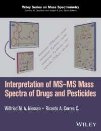 医薬品および農薬のMS-MS質量スペクトルの解釈<br>Interpretation of MS-MS Mass Spectra of Drugs and Pesticides (Wiley Series on Mass Spectrometry)