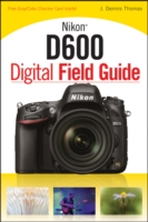 Nikon D600 Digital Field Guide (Digital Field Guide)