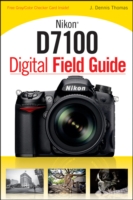 Nikon D7100 Digital Field Guide (Digital Field Guide)