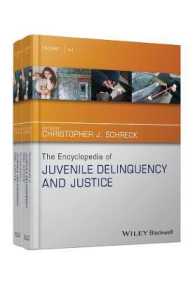 少年非行・少年司法百科事典（全２巻）<br>The Encyclopedia of Juvenile Delinquency and Justice (The Wiley Series of Encyclopedias in Criminology & Criminal Justice)