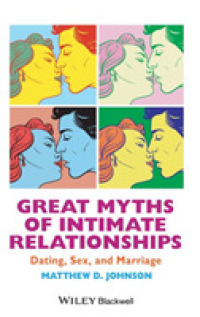 親密な関係の神話：デートから結婚までの心理学<br>Great Myths of Intimate Relationships : Dating, Sex, and Marriage (Great Myths of Psychology)