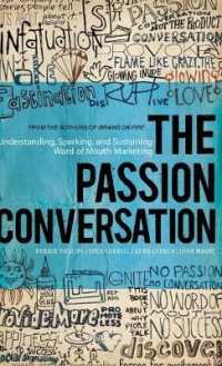 熱意を伝える口コミマーケティング<br>The Passion Conversation : Understanding, Sparking, and Sustaining Word of Mouth Marketing