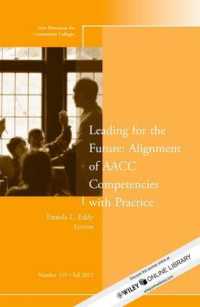 Leading for the Future: Alignment of AACC Competencies with Practice : Fall 2012 (New Directions for Community Colleges)