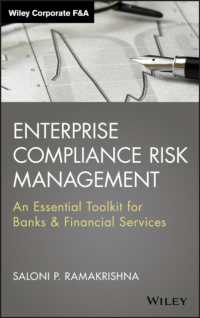 銀行・金融業の全社的コンプライアンス・リスク管理<br>Enterprise Compliance Risk Management : An Essential Toolkit for Banks and Financial Services (Wiley Corporate F&a)