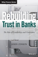 銀行への信頼回復：リーダーシップとガバナンスの役割<br>Rebuilding Trust in Banks : The Role of Leadership and Governance (Wiley Finance)
