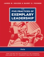 The Five Practices of Exemplary Leadership - Asia (J-b Leadership Challenge: Kouzes/posner)