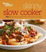 Better Homes and Gardens Skinny Slow Cooker : More than 150 Calorie-smart Recipes That Cook While You're Away （1ST）