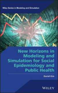 社会疫学・公衆衛生のためのモデル化とシミュレーションの新地平<br>New Horizons in Modeling and Simulation for Social Epidemiology and Public Health (Wiley Series in Modeling and Simulation)