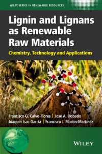 再生可能な原料としてのリグニンおよびリグナン：化学、技術、応用<br>Lignin and Lignans as Renewable Raw Materials : Chemistry, Technology and Applications (Wiley Series in Renewable Resource)