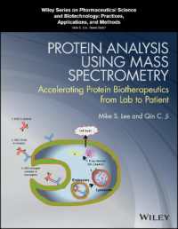 Protein Analysis using Mass Spectrometry : Accelerating Protein Biotherapeutics from Lab to Patient (Wiley Series on Pharmaceutical Science and Biotechnology: Practices, Applications and Methods)