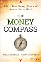 The Money Compass : Where Your Money Went and How to Get It Back