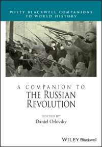 ロシア革命必携<br>A Companion to the Russian Revolution (Wiley Blackwell Companions to World History)
