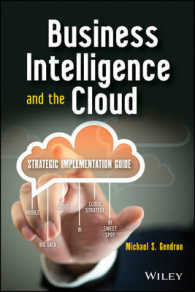 ビジネス・インテリジェンスとクラウド：戦略実行ガイド<br>Business Intelligence and the Cloud : Strategic Implementation Guide (Wiley & Sas Business)