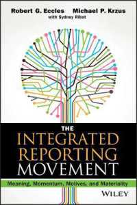 企業による統合報告の新たな機運<br>The Integrated Reporting Movement : Meaning, Momentum, Motives, and Materiality (Wiley Corporate F&a)