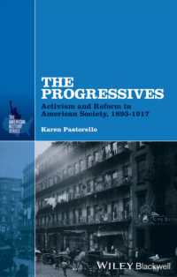 The Progressives : Activism and Reform in American Society, 1893 - 1917 (American History)