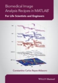 生命科学・工学のための生体医用画像解析MATLABレシピ<br>Biomedical Image Analysis Recipes in Matlab : For Life Scientists and Engineers
