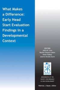 What Makes a Difference : Early Head Start Evaluation Findings in a Developmental Context (Monographs of the Society for Research in Child Development