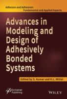 Advances in Modeling and Design of Adhesively Bonded Systems (Adhesion and Adhesives: Fundamental and Applied Aspects)