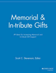 Memorial and In-Tribute Gifts : 49 Ideas for Increasing Memorial and In-Tribute Gift Support (Major Gifts Report)