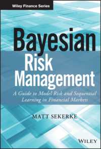 ベイズ法に基づく金融リスク管理<br>Bayesian Risk Management : A Guide to Model Risk and Sequential Learning in Financial Markets (Wiley Finance)