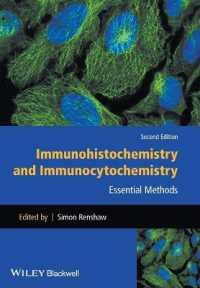 Immunohistochemistry and Immunocytochemistry : Essential Methods （2ND）