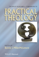 The Wiley Blackwell Companion to Practical Theology (The Wiley Blackwell Companions to Religion) （Reprint）