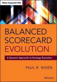 バランスド・スコアカードの進歩：戦略執行へのダイナミックなアプローチ<br>Balanced Scorecard Evolution : A Dynamic Approach to Strategy Execution (Wiley Corporate F&a)