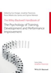 訓練、能力開発とパフォーマンス改善ハンドブック<br>Wiley Blackwell Handbook of the Psychology of Training, Development, and Performance Improvement (Wiley-blackwell Handbooks in Organizational Psycholo