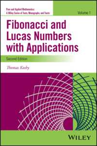 フィボナッチ数列とリュカ数列とその応用　第１巻（第２版）<br>Fibonacci and Lucas Numbers with Applications, Volume 1 (Pure and Applied Mathematics: A Wiley Series of Texts, Monographs and Tracts) （2ND）