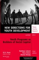 Youth Programs as Builders of Social Capital (New Directions for Youth Development, Summer 2013)