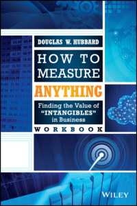 ビジネスにおける無形資産の評価：ワークブック<br>How to Measure Anything Workbook : Finding the Value of 'Intangibles' in Business （Workbook）