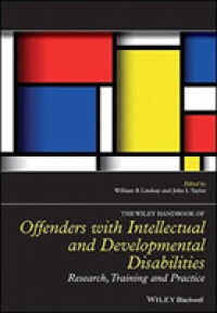知的・発達障害を抱えた犯罪者ハンドブック<br>The Wiley Handbook on Offenders with Intellectual and Developmental Disabilities : Research, Training, and Practice (Wiley Clinical Psychology Handbooks)