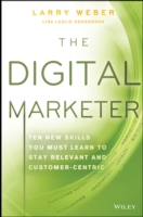 デジタル・マーケティングの必須スキル<br>The Digital Marketer : Ten New Skills You Must Learn to Stay Relevant and Customer-Centric