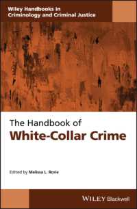ホワイトカラー犯罪ハンドブック<br>The Handbook of White-Collar Crime (Wiley Handbooks in Criminology and Criminal Justice)