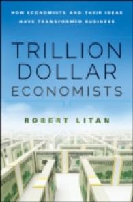 ビジネス界を変えた経済学者たち<br>The Trillion Dollar Economists : How Economists and Their Ideas Have Transformed Business