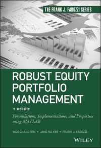 Ｆ．Ｊ．ファボッツィ（共）著／MATLABコードを用いた株式ポートフォリオ管理<br>Robust Equity Portfolio Management + Website : Formulations, Implementations, and Properties Using Matlab (Frank J. Fabozzi Series) （11TH）