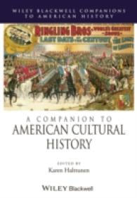 アメリカ文化史必携<br>A Companion to American Cultural History (Wiley Blackwell Companions to American History)