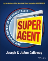 Super Agent : Real Estate Success at the Highest Level