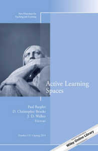 Active Learning Spaces : New Directions for Teaching and Learning (New Directions for Teaching and Learning)