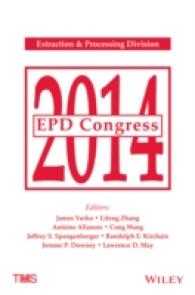 EPD Congress 2014 : Tms 2014, 143rd Annual Meeting & Exhibition, February 16-20, 2014, San Diego Convention Center, San Diego, California, USA