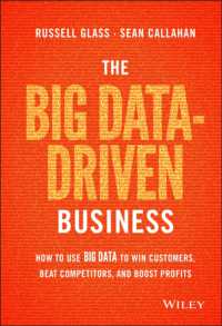 ビッグデータのビジネスへの活用<br>The Big Data-Driven Business : How to Use Big Data to Win Customers, Beat Competitors, and Boost Profits