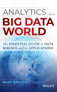 ビッグデータの解析学<br>Analytics in a Big Data World : The Essential Guide to Data Science and Its Applications (Wiley and Sas Business Series)