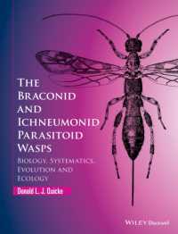 The Braconid and Ichneumonid Parasitoid Wasps : Biology, Systematics, Evolution and Ecology