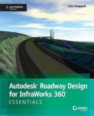 Autodesk Roadway Design for Infraworks 360 Essentials : Autodesk Official Press （PAP/PSC）