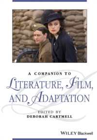 文学・映画・アダプテーション必携<br>A Companion to Literature, Film and Adaptation (Blackwell Companions to Literature and Culture)