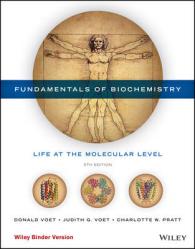 Fundamentals of Biochemistry : Life at the Molecular Level （Looseleaf）