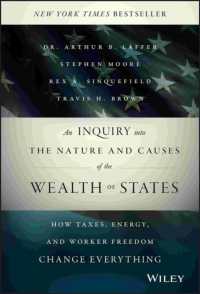 税制と州の経済力：全米５０州分析<br>An Inquiry into the Nature and Causes of the Wealth of States : How Taxes, Energy, and Worker Freedom Change Everything