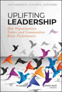 士気を高めるリーダーシップ<br>Uplifting Leadership : How Organizations, Teams, and Communities Raise Performance