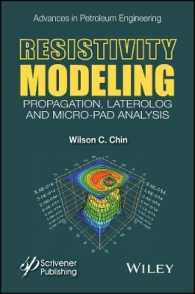 Resistivity Modeling : Propagation, Laterolog and Micro-Pad Analysis (Advances in Petroleum Engineering)