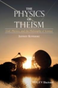 The Physics of Theism : God, Physics, and the Philosophy of Science